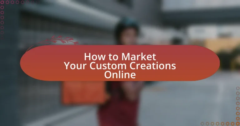 How to Market Your Custom Creations Online