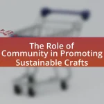 The Role of Community in Promoting Sustainable Crafts