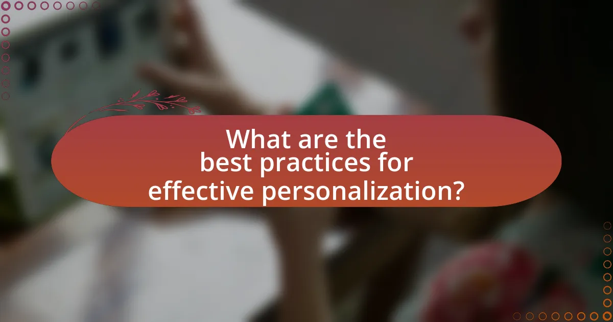 What are the best practices for effective personalization?